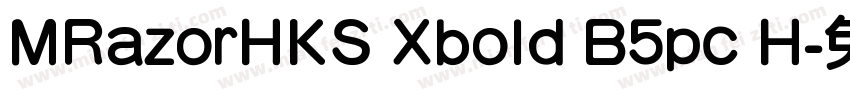 MRazorHKS Xbold B5pc H字体转换